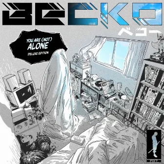 You Are (Not) Alone [Deluxe Edition] by Becko