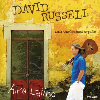 Aire Latino: Latin Music for Guitar by David Russell