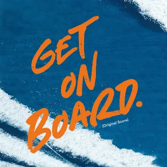 Get on Board (Original Score) by Kevin Simon