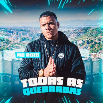 Todas as Quebradas by Mc bozo