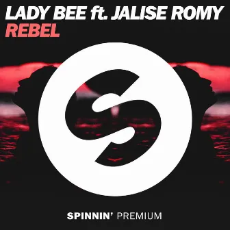 Rebel (feat. Jalise Romy) by Lady Bee