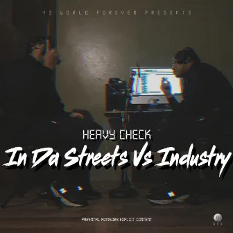 In Da Streets Vs Industry by Heavy Check