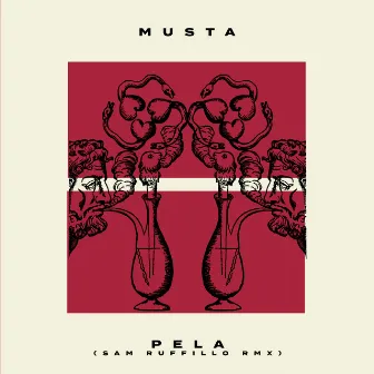 Pela (Sam Ruffillo Remix) by Musta