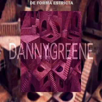 De Forma Estricta by Danny Greene