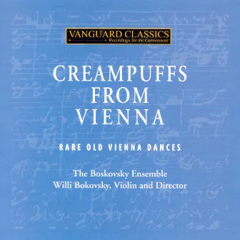 Creampuffs from Vienna: Rare Old Vienna Dances by The Boskovsky Ensemble