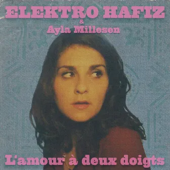 L’amour à Deux Doigts by Elektro Hafiz