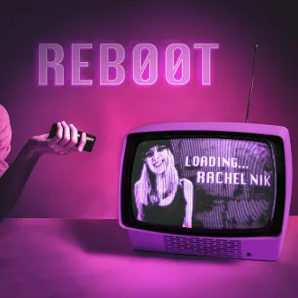 Reboot by Rachel Nik