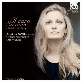 Il caro Sassone: Handel in Italy by Lucy Crowe