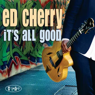 It's All Good by Ed Cherry