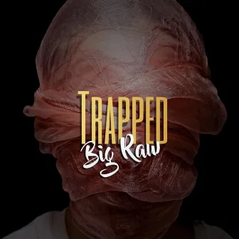 Trapped by Big Raw