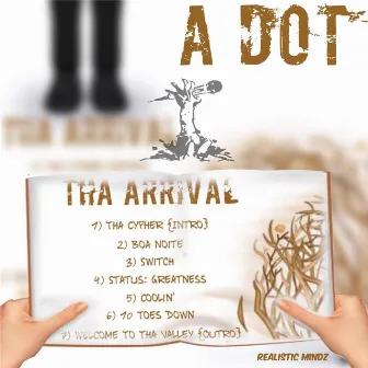 Tha Arrival by A Dot