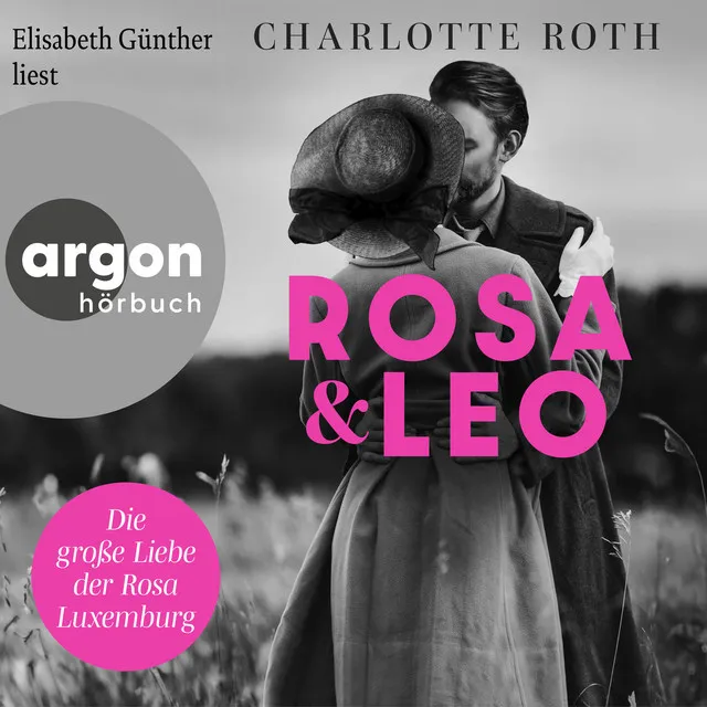 Rosa und Leo [Die große Liebe der Rosa Luxemburg (Ungekürzte Lesung)]