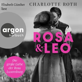 Rosa und Leo [Die große Liebe der Rosa Luxemburg (Ungekürzte Lesung)] by Elisabeth Günther