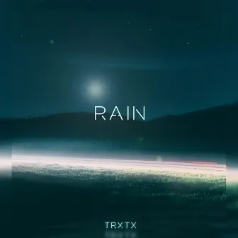 RAIN by TRXTX