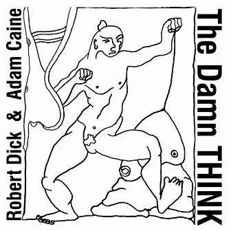 The Damn Think by Robert Dick