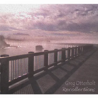 Recollections by Greg Otterholt