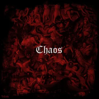 Chaos by Tigin