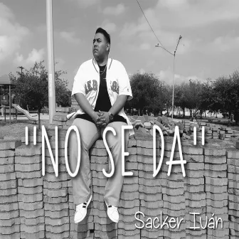 No Se Da by Sacker Iván