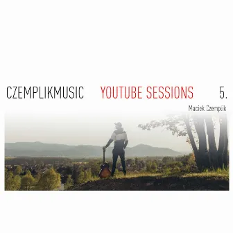 Czemplikmusic YouTube Sessions, Vol. 5 by Maciek Czemplik