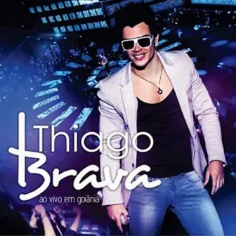 Ao Vivo em Goiânia by Thiago Brava