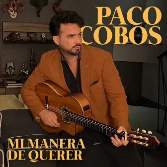 Mi Manera de Querer by Paco Cobos