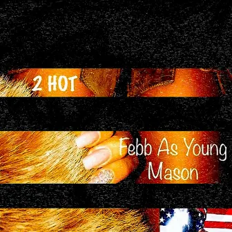 2 HOT by febb as Young Mason