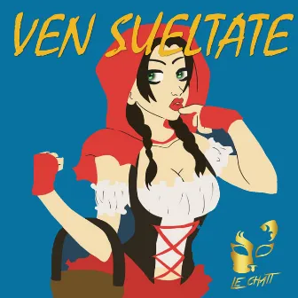 Ven Suéltate by Le Chatt