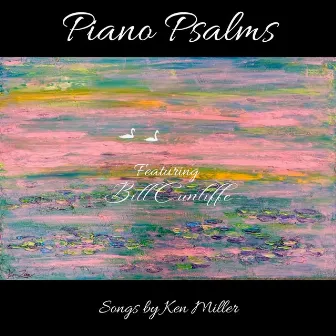 Piano Psalms by Ken Miller