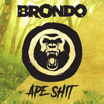 Ape Shit by Brondo