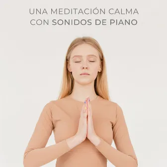 Una Meditación Calma Con Sonidos De Piano by 