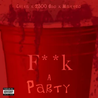 Fuck A Party by 2300 Edo