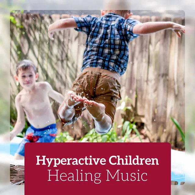 Hyperactive Children - Healing Music for Release Anxiety, Calm Down and Focused