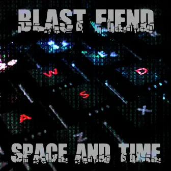 Space and Time by Blast Fiend