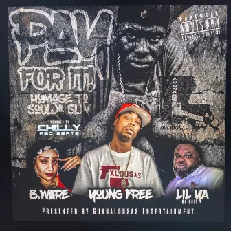 PAY FOR IT (HOMAGE TO SOULJA SLIM) by YOUNG FREE