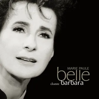 Marie-Paule Belle chante Barbara by Marie-Paule Belle