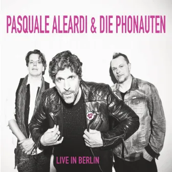 Live in Berlin by Pasquale Aleardi