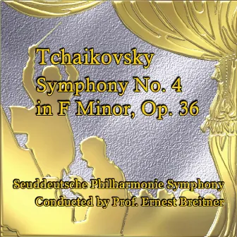 Tchaikovsky Symphony No. 4 in F Minor, Op. 36 by Seuddeutsche Philharmonie Symphony