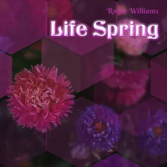 Life Spring by Roger Williams