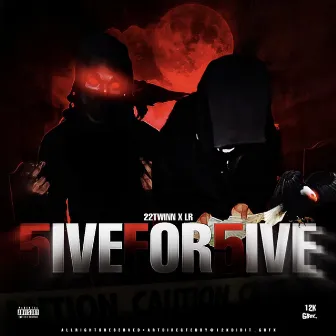 5ive For 5ive by 22TWINN