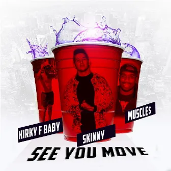 See You Move by Skinny Genez