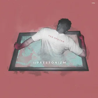 Imprestonizm by Ten Preston