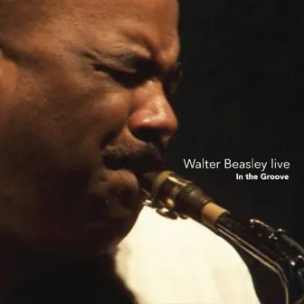 Walter Beasley Live - In the Groove by Walter Beasley