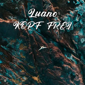 Kopf frei by Luano