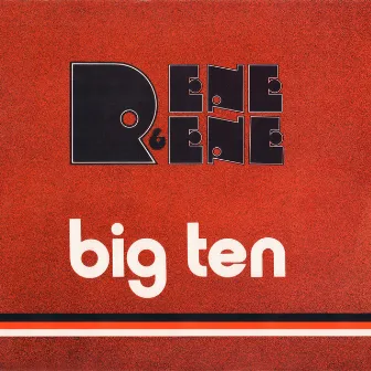 Big Ten by Rene y Rene