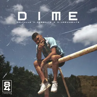 Dime by Delvalle