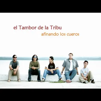 Afinando los Cueros by El Tambor De La Tribu