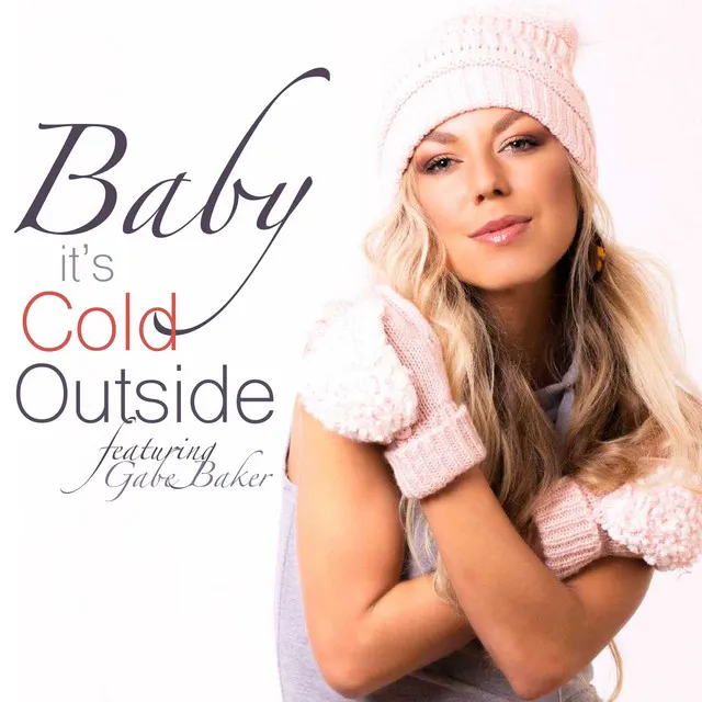 Baby It's Cold Outside