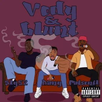 Vody & Blunt by Dany