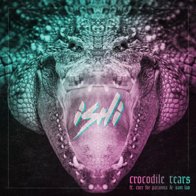 Crocodile Tears (feat. Cure for Paranoia, Sam Lao)