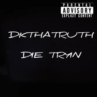 Die Tryin by 